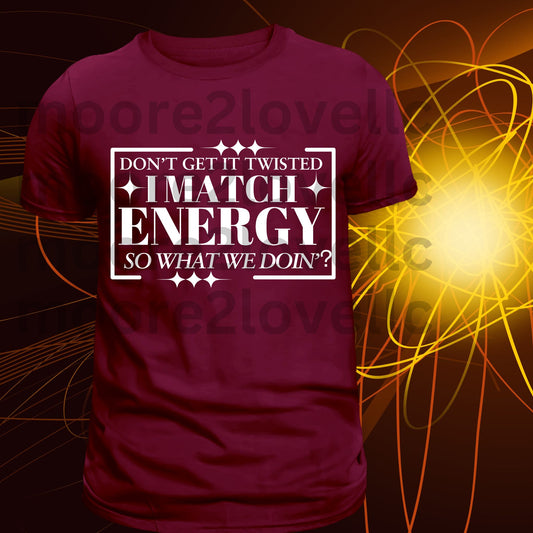 I Match Energy Tee (Maroon)